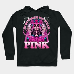 In October We Wear Pink Breast Cancer Awareness Skull Hoodie